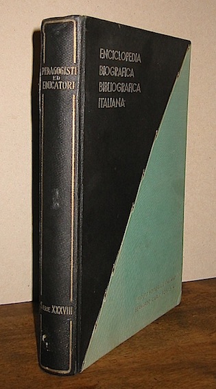 Ernesto (a cura di) Codignola Enciclopedia biografica... serie XXXVIII. Pedagogisti ed educatori 1939 Milano Istituto editoriale italiano